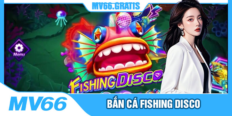 Bắn Cá Fishing Disco