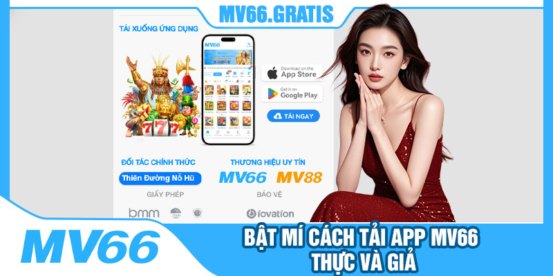 Bật Mí Cách Tải App MV66 Thực Và Giả