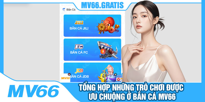 Tổng Hợp Những Trò Chơi Được Ưu Chuộng Ở Bắn Cá MV66
